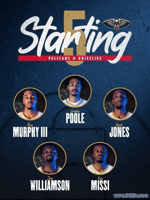 锡安、墨菲和琼斯18个月来首次合体出战 搭档普尔&米